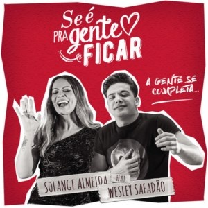 SE É PRA GENTE FICAR